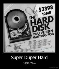 Super Duper Hard - 10MB. Wow