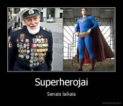 Superherojai - Senais laikais