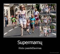 Supermamų - Klubo pasididžiavimas