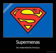 Supermenas - tai nesenstantis herojus