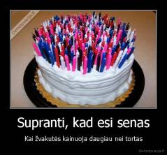 Supranti, kad esi senas - Kai žvakutės kainuoja daugiau nei tortas