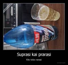 Suprasi kai prarasi - Kito tokio nerasi