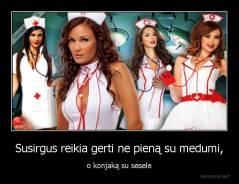 Susirgus reikia gerti ne pieną su medumi, - o konjaką su sesele