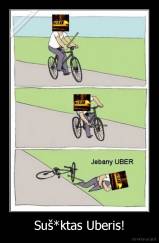 Suš*ktas Uberis! - 