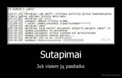 Sutapimai - Juk visiem jų pasitaiko