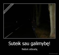 Suteik sau galimybę! - Nešiok atšvaitą