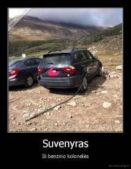 Suvenyras - Iš benzino kolonėlės