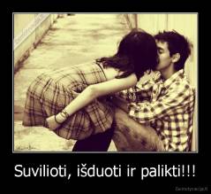 Suvilioti, išduoti ir palikti!!! - 