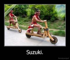 Suzuki. - 