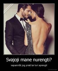 Svajoji mane nurengti? - nepamiršk jog prieš tai turi aprengti