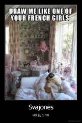 Svajonės - visi jų turim