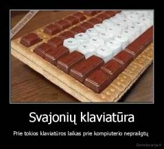 Svajonių klaviatūra - Prie tokios klaviatūros laikas prie kompiuterio neprailgtų 