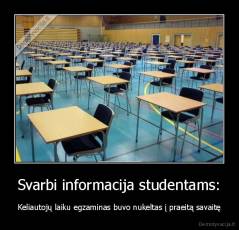 Svarbi informacija studentams: - Keliautojų laiku egzaminas buvo nukeltas į praeitą savaitę