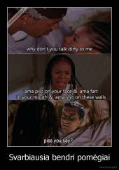 Svarbiausia bendri pomėgiai - 