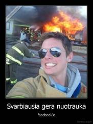 Svarbiausia gera nuotrauka - facebook'e