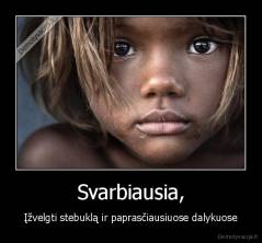 Svarbiausia, - Įžvelgti stebuklą ir paprasčiausiuose dalykuose