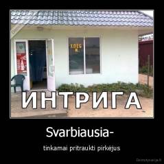 Svarbiausia-  - tinkamai pritraukti pirkėjus