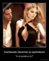 Svarbiausias klausimas po pasimatymo - "Ar jis parašė po jo?"