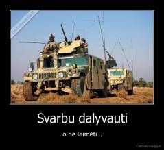 Svarbu dalyvauti - o ne laimėti...