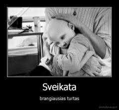 Sveikata - brangiausias turtas