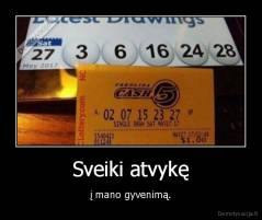 Sveiki atvykę - į mano gyvenimą.