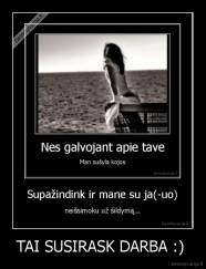 TAI SUSIRASK DARBA :)  - 