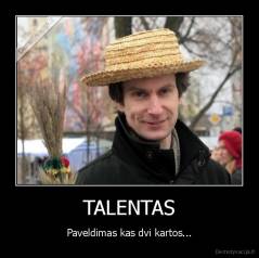 TALENTAS - Paveldimas kas dvi kartos...