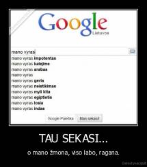 TAU SEKASI... - o mano žmona, viso labo, ragana.