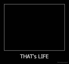 THAT's LIFE - 