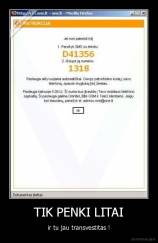 TIK PENKI LITAI - ir tu jau transvestitas !