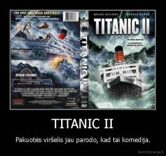 TITANIC II - Pakuotės viršelis jau parodo, kad tai komedija.