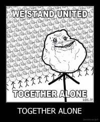 TOGETHER ALONE - 