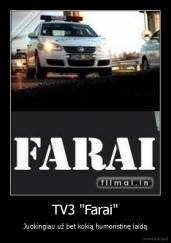 TV3 "Farai" - Juokingiau už bet kokią humoristinę laidą