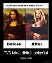 TV3 laida didieji pokyčiai - Tikrai padeda