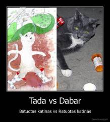 Tada vs Dabar - Batuotas katinas vs Ratuotas katinas