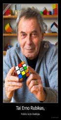 Tai Erno Rubikas, - Rubiko kubo išradėjas