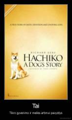 Tai - Tikro gyvenimo ir meilės artimui pavyzdys