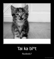 Tai ka bl*t - Nuobodu?