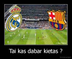 Tai kas dabar kietas ? - 