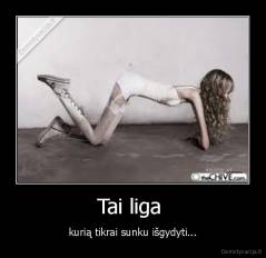 Tai liga  - kurią tikrai sunku išgydyti...