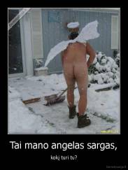 Tai mano angelas sargas, - kokį turi tu?