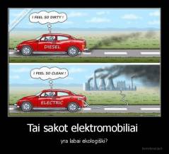 Tai sakot elektromobiliai  - yra labai ekologiški?