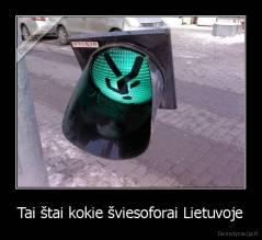 Tai štai kokie šviesoforai Lietuvoje - 