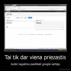 Tai tik dar viena priezastis - kodel negalima pasitiketi google verteju