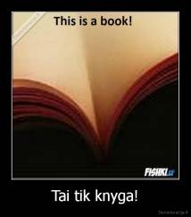 Tai tik knyga! - 