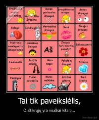 Tai tik paveikslėlis, - O ištikrųjų yra visiškai kitaip...