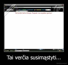 Tai verčia susimąstyti... - 
