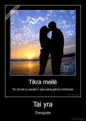 Tai yra - Draugystė