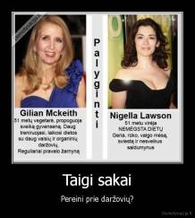 Taigi sakai - Pereini prie daržovių?