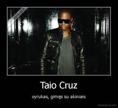Taio Cruz - vyrukas, gimęs su akiniais